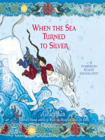 When_the_Sea_Turned_to_Silver__National_Book_Award_Finalist_